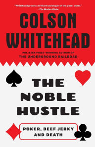 The Noble Hustle: Poker, Beef Jerky, and Death