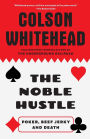 The Noble Hustle: Poker, Beef Jerky, and Death