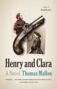 Title: Henry and Clara, Author: Thomas Mallon