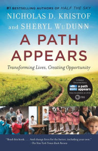 Title: A Path Appears: Transforming Lives, Creating Opportunity, Author: Nicholas  Kristof