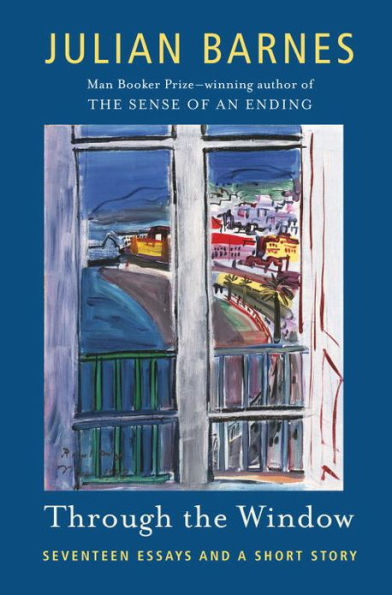 Through the Window: Seventeen Essays and a Short Story