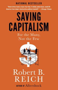 Title: Saving Capitalism: For the Many, Not the Few, Author: Robert B. Reich