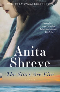 Title: The Stars Are Fire, Author: Anita Shreve