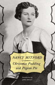Title: Christmas Pudding and Pigeon Pie, Author: Nancy Mitford