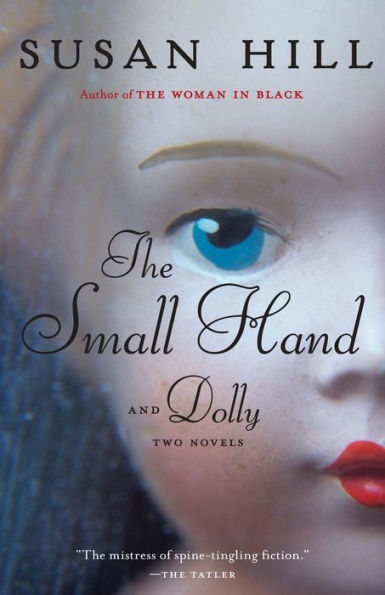The Small Hand & Dolly: Two Novellas