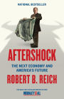 Aftershock(Inequality for All--Movie Tie-in Edition): The Next Economy and America's Future