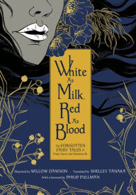 Title: White as Milk, Red as Blood: The Forgotten Fairy Tales of Franz Xaver von Schönwerth, Author: Franz Xaver von Schonwerth
