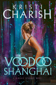 Free download of books for ipad Voodoo Shanghai: A Kincaid Strange Novel (English Edition)  9780345815927
