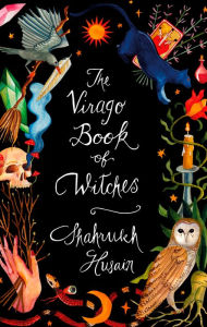 Title: The Virago Book Of Witches, Author: Shahrukh Husain