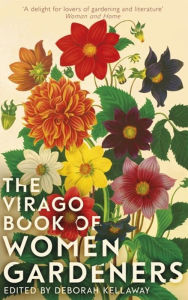 Title: The Virago Book Of Women Gardeners, Author: Deborah Kellaway