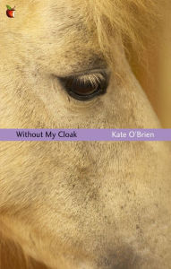 Title: Without My Cloak, Author: Kate O'Brien