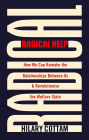 Radical Help: How we can remake the relationships between us and revolutionize the welfare state