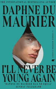 Title: I'll Never Be Young Again, Author: Daphne du Maurier