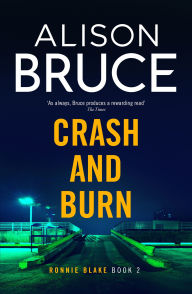 Title: Crash and Burn, Author: Alison  Bruce