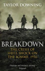 Breakdown: The Crisis of Shell Shock on the Somme