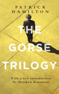 Ebooks download for free for mobile The Gorse Trilogy by Patrick Hamilton 9780349141497 (English Edition) PDB ePub iBook