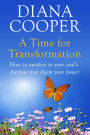 A Time For Transformation: How to awaken to your soul's purpose and claim your power