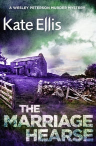 Title: The Marriage Hearse (Wesley Peterson Series #10), Author: Kate Ellis