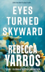 Title: Eyes Turned Skyward, Author: Rebecca Yarros