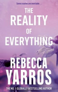 Title: The Reality of Everything, Author: Rebecca Yarros