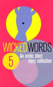 Wicked Words 5 (Black Lace Short Story Series)