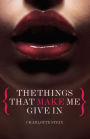 The Things That Make Me Give In