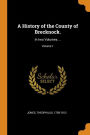 A History of the County of Brecknock.: In two Volumes. ..; Volume 1