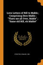 Love Letters of Bill to Mable ; Comprising Dere Mable ;
