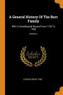A General History Of The Burr Family: With A Genealogical Record From 1193 To 1902; Volume 1