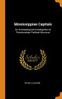 Mississippian Capitals: An Archaeological Investigation of Precolumbian Political Structure