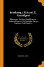 Musketry, (.303 and .22 Cartridges): Elementary Training, Visual Training, Judging Distance, Fire Discipline, Range Practices, Field Practices