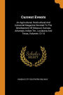 Current Events: An Agricultural, Horticultural And Industrial Magazine Devoted To The Development Of Missouri, Kansas, Arkansas, Indian Ter., Louisiana And Texas, Volumes 13-14