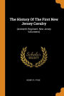The History Of The First New Jersey Cavalry: (sixteenth Regiment, New Jersey Volunteers)