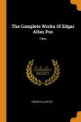 The Complete Works Of Edgar Allan Poe: Tales