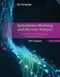 Title: Spreadsheet Modeling and Decision Analysis: A Practical Introduction to Business Analytics / Edition 9, Author: Cliff Ragsdale