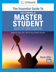 Title: The Essential Guide to Becoming a Master Student: Making the Career Connection, Author: Dave Ellis