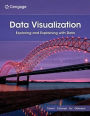 Data Visualization: Exploring and Explaining with Data
