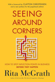 Real books download Seeing Around Corners: How to Spot Inflection Points in Business Before They Happen 9780358018971 in English