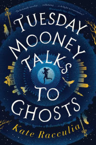 Ebooks download for mobile Tuesday Mooney Talks to Ghosts English version  9780358025405 by Kate Racculia