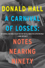 A Carnival of Losses: Notes Nearing Ninety