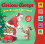Curious George Sounds Like Christmas sound book