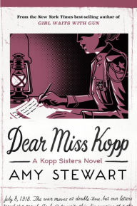 Title: Dear Miss Kopp, Author: Amy Stewart