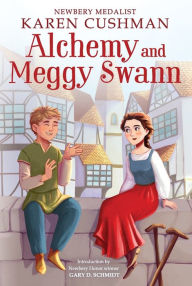 Title: Alchemy and Meggy Swann, Author: Karen Cushman