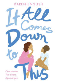 Ebook free download mobile It All Comes Down to This 9780358098539 by Karen English (English literature) DJVU