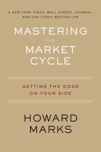 Mastering The Market Cycle: Getting the Odds on Your Side