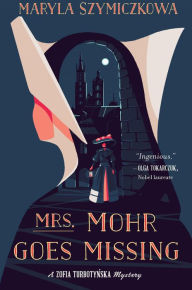 Title: Mrs. Mohr Goes Missing, Author: Maryla Szymiczkowa