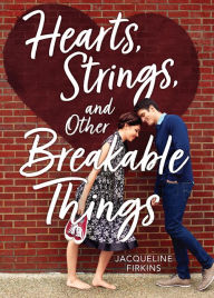 Free book links free ebook downloads Hearts, Strings, and Other Breakable Things
