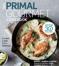 Title: The Primal Gourmet Cookbook, Author: Ronny Joseph Lvovski