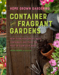 Ebook for general knowledge download Container and Fragrant Gardens by Peter Loewer