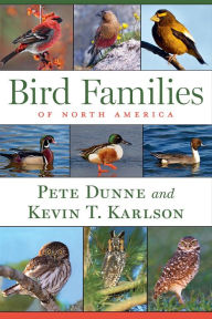 Title: Bird Families of North America, Author: Pete Dunne